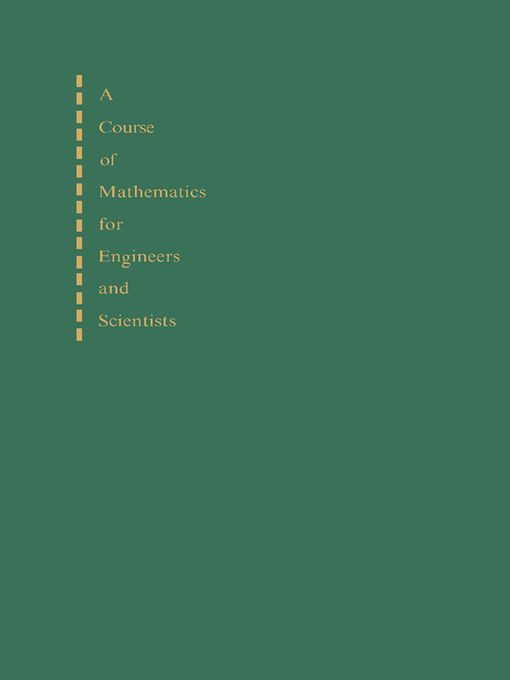 Title details for A Course of Mathematics for Engineers and Scientists by Brian H. Chirgwin - Available